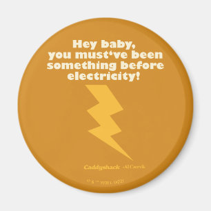 Caddyshack   Hej Baby! Du måste ha varit något Magnet