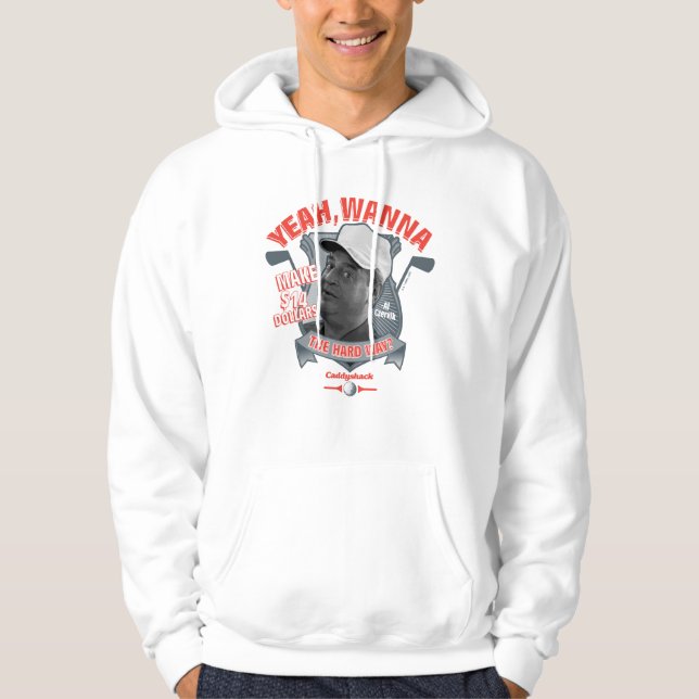 Caddyshack | Ja, vill du göra 14 dollar på det hår Hoodie (Framsida)