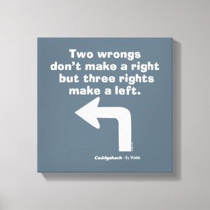 Caddyshack   Two Wrongs Don't Make A Right Canvastryck