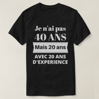 Cadeau anniversaire 40 ans t shirt