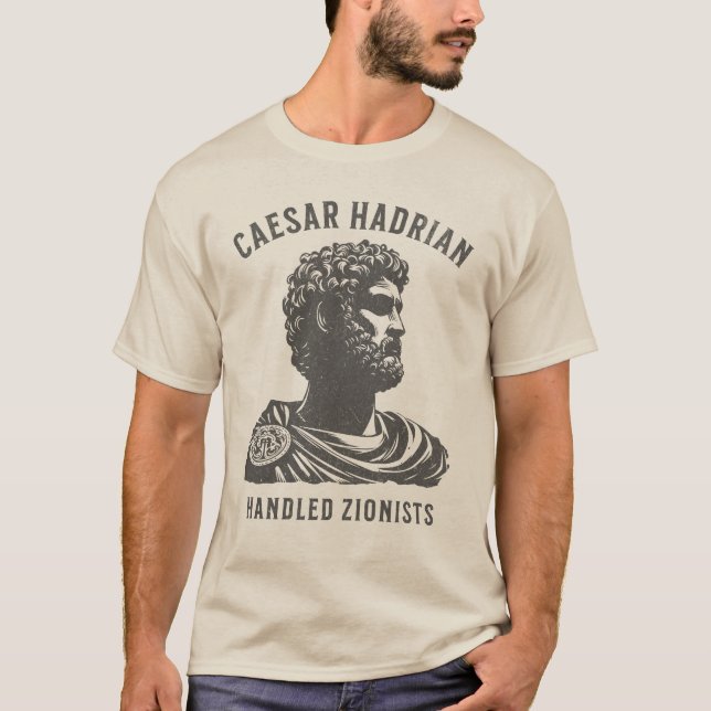 Caesar Hadrian Handled Zionists t-shirt (Framsida)