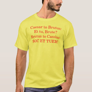 Caesar till brutusen: Et tu, kräk? Brutus till Tee