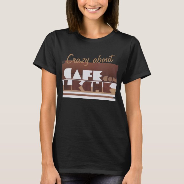CAFE CON LECHE Coffee CRAZY BLACK Wome T-Shirt (Framsida)