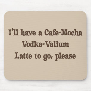 Cafe-Mocka Vodka-Valium Latte Musmatta
