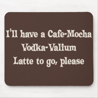 Cafe-Mocka Vodka-Valium Latte Musmatta