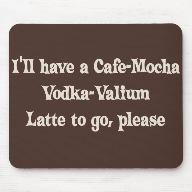 Cafe-Mocka Vodka-Valium Latte Musmatta (Framsidan)