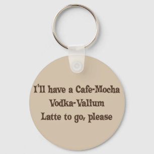 Cafe-Mocka Vodka-Valium Latte Nyckelring
