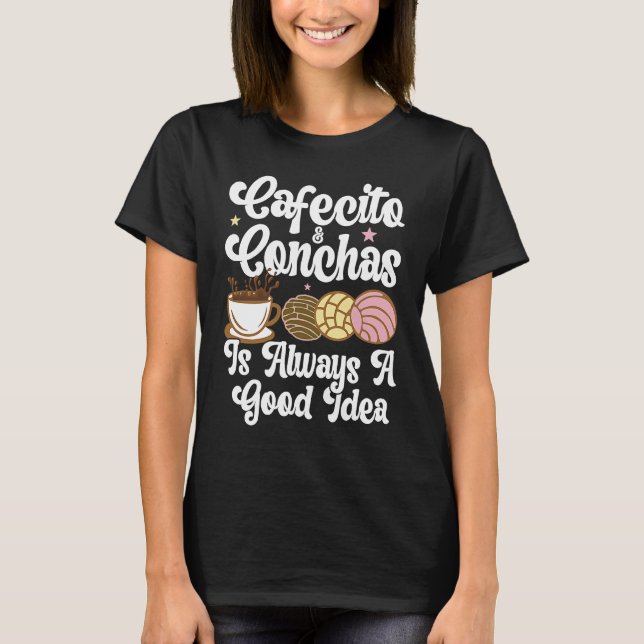 Cafecito Cafe Conchas Cute Spanish Pun Coffee T Shirt (Framsida)