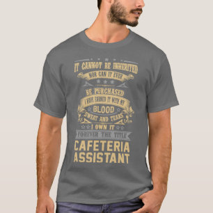 Cafeteria Assistant for the Title Job Gift Ite T Shirt