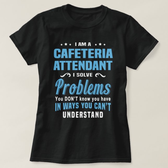 Cafeteria Attendant T Shirt (Design framsida)