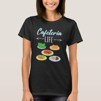 Cafeteria Life Job Profession Dinner Lady Cook Lun T Shirt