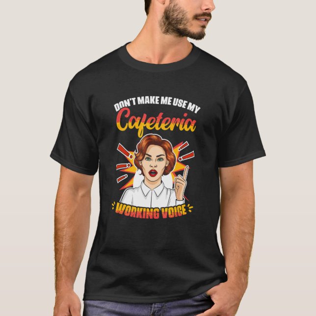 Cafeteria Working Voice Lunch Dam School Worker C T Shirt (Framsida)