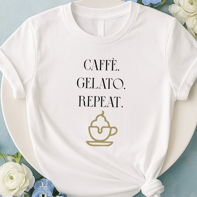 Caffè Gelato Repeat Italy Food Älskare T-Shirt (Skapare uppladdad)