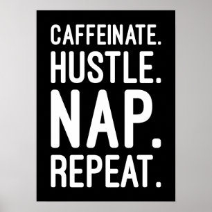Caffeinat Hustle Nap Repeat - Lönsam motivation Poster