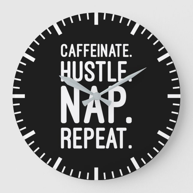 Caffeinat Hustle Nap Repeat - Lönsam motivation Stor Klocka (Framsida)