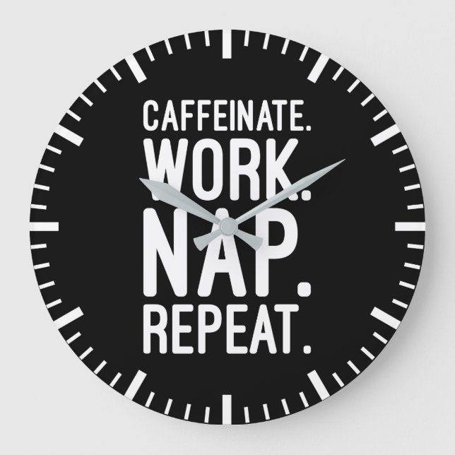 Caffeinate Work Nap Repeat - Lustigt motiv Stor Klocka (Framsida)