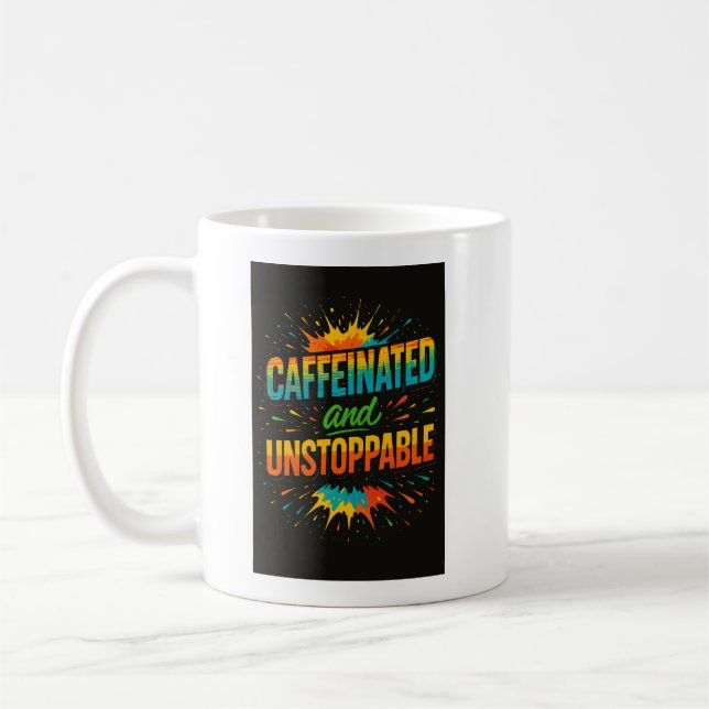 Caffeinated and Unstoppable | Funny Coffee Lover Kaffemugg (Vänster)