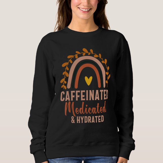 Caffeinated Medicated Hydrated  Saying Nurse T Shirt (Framsida)