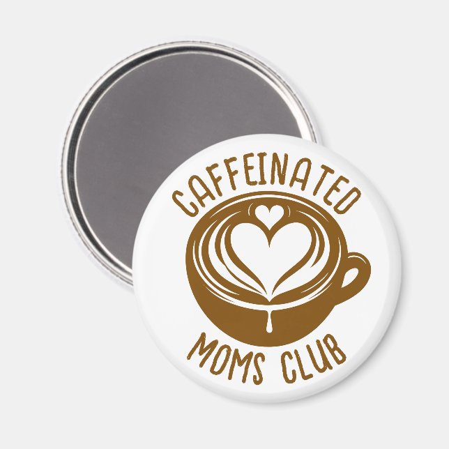 Caffeinated Moms Club Trendig Mamma Kaffeälskare Magnet (Front/Back)