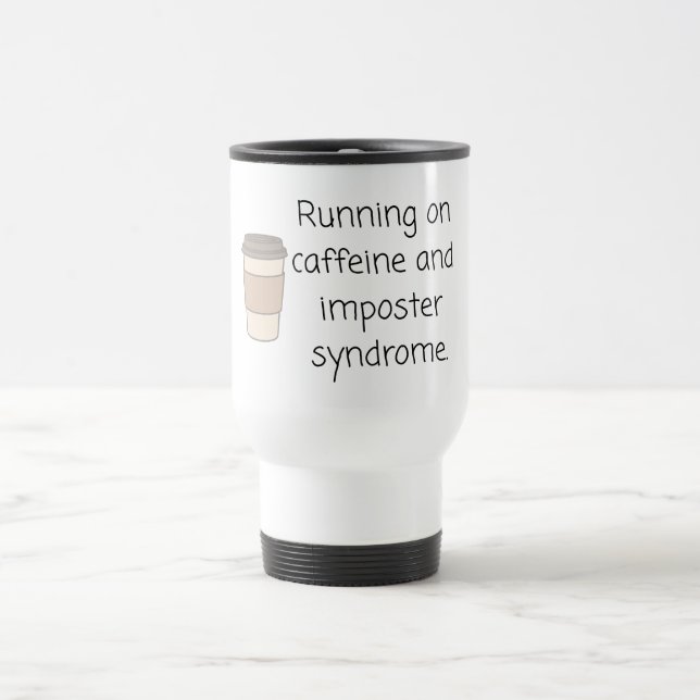 Caffeine and Imposter Syndrome Mug Resemugg (Center)