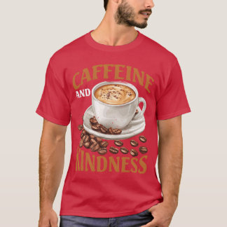 Caffeine And Kindness familj T Shirt