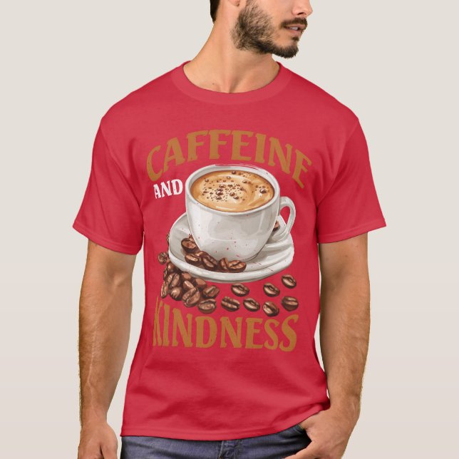 Caffeine And Kindness familj T Shirt (Framsida)