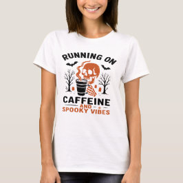 Caffeine and Spooky Vibes – Skeleton Coffee Lover T Shirt