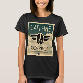 Caffeine är min medpilot T-shirt