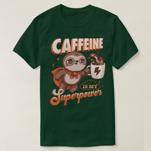 Caffeine är min supermakt t shirt (Design framsida)