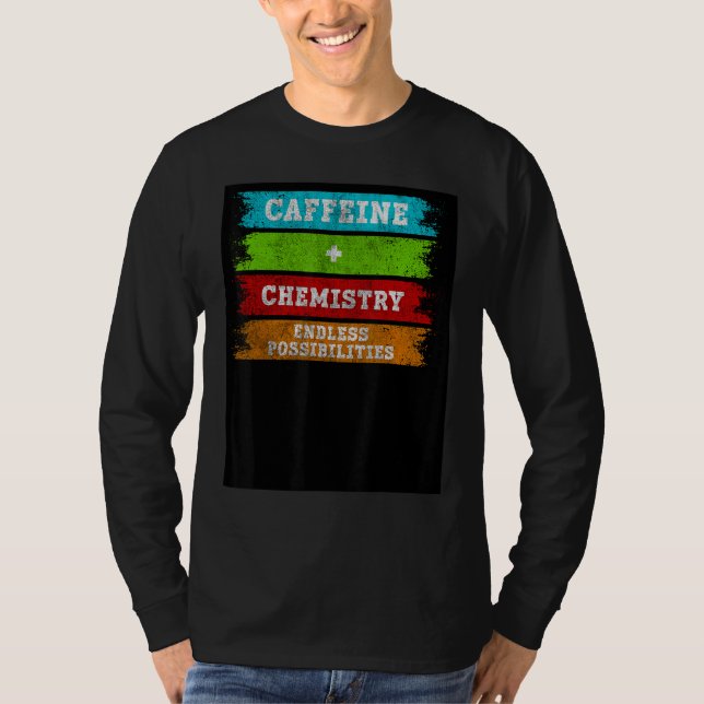 Caffeine + Chemistry Endless Possibilities Chemist T Shirt (Framsida)