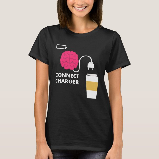 Caffeine Connect Charger Coffee Brain Empty Batter T Shirt (Framsida)