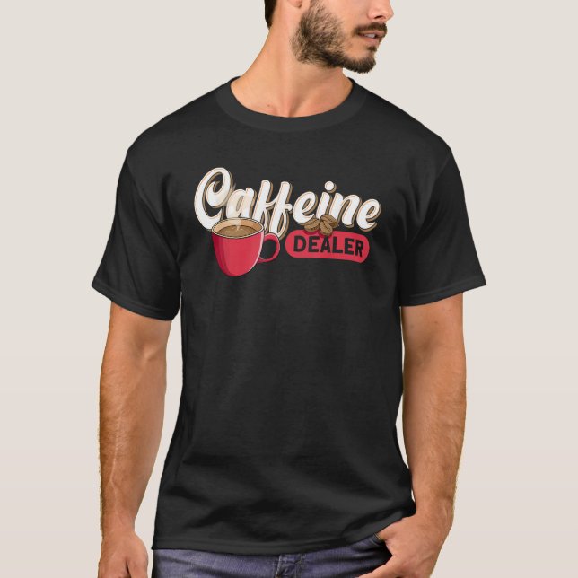 Caffeine Dealer Barista T Shirt (Framsida)