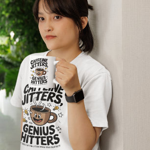 Caffeine Jitters Genius Hitters Motivation T Shirt