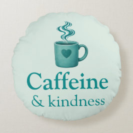 Caffeine & Kindness Teal Coffee Pale Mint Rund Kudde