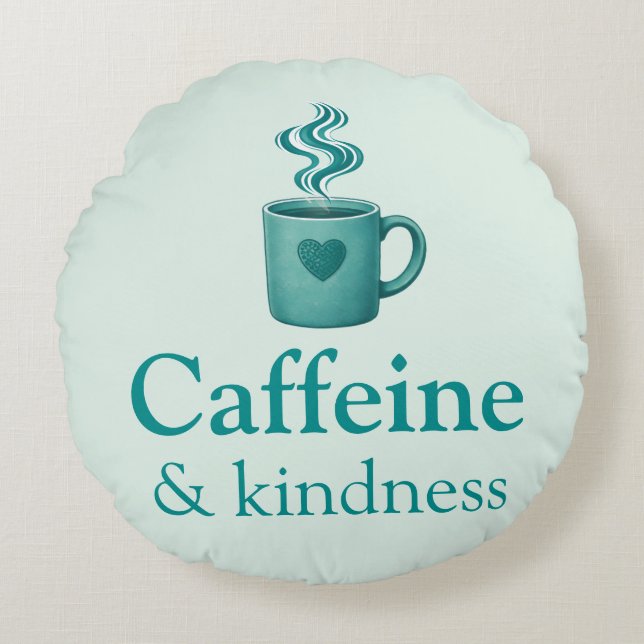 Caffeine & Kindness Teal Coffee Pale Mint Rund Kudde (Framsidan)
