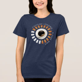 Caffeine loading t shirt