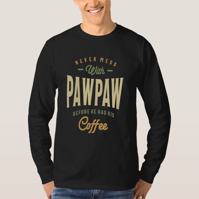 Caffeine Power - Pawpaw's Morning Rule - Grandpa a T Shirt (Framsida)