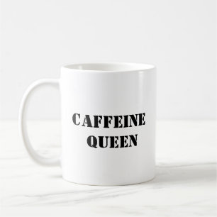 Caffeine Queen - Funny Coffee Mugg