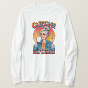 Caffeine Queen – Levererar Drömkaffet Momentet T Shirt