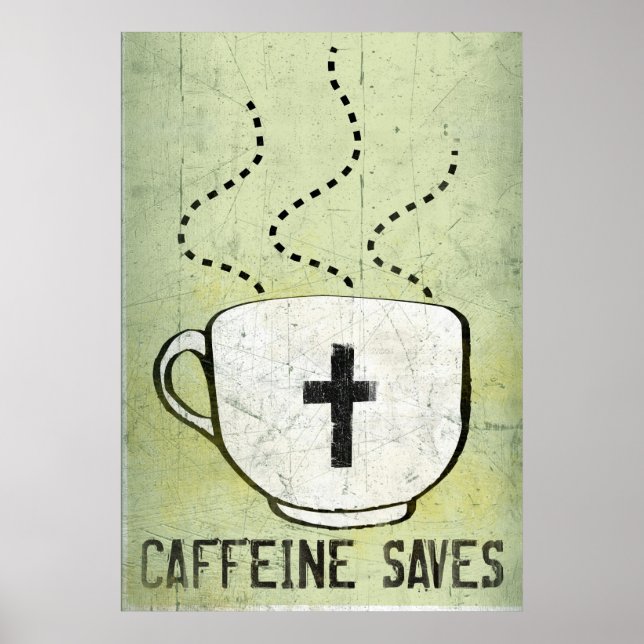 Caffeine Saves Poster (Framsidan)