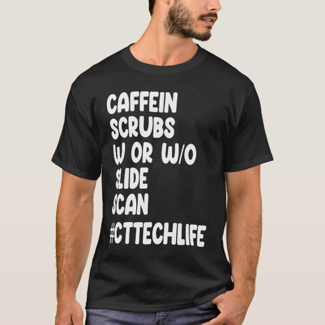 Caffeine Scrubs Scan CT Tech Life Cat Scan T Shirt (Framsida)