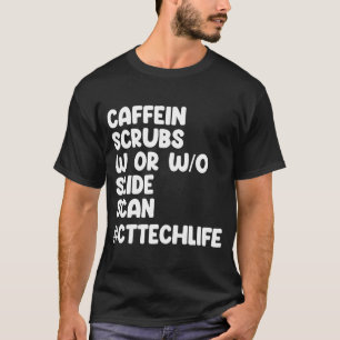 Caffeine Scrubs Scan CT Tech Life Cat Scan T Shirt