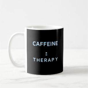 "CAFFEINE > TEERAPY", Mörk Mode Mugg