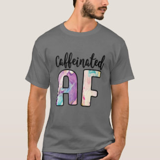 Caffeinerad AF-finare Coffee Älskare-rådgivare T Shirt