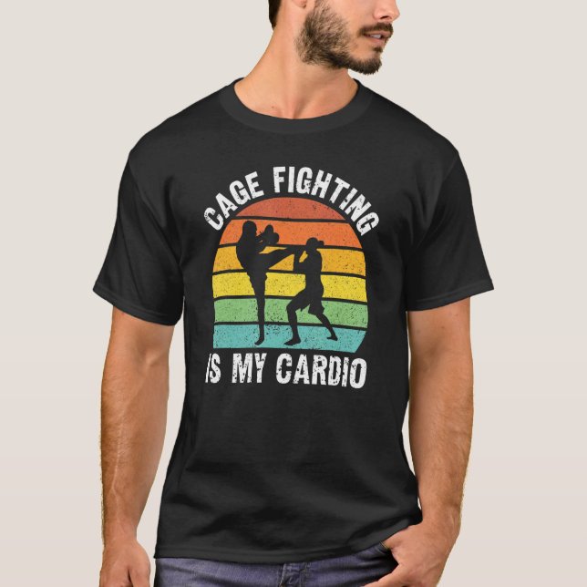 Cage Fighter är min Cardio MMA Cage Fighter T Shirt (Framsida)