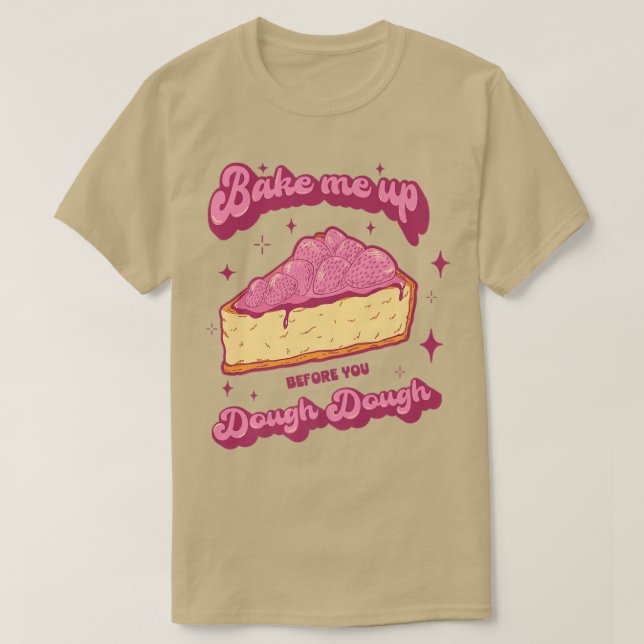 Cake Baking Baker Design for a Dessert Lover   719 T Shirt (Design framsida)