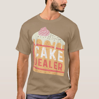 Cake Dealer Cute Baking Crew Proud Chef Baker Squa T Shirt