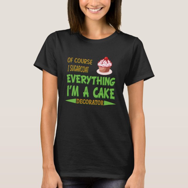 Cake Decorating Passion Baking Humor Graphic T Shirt (Framsida)