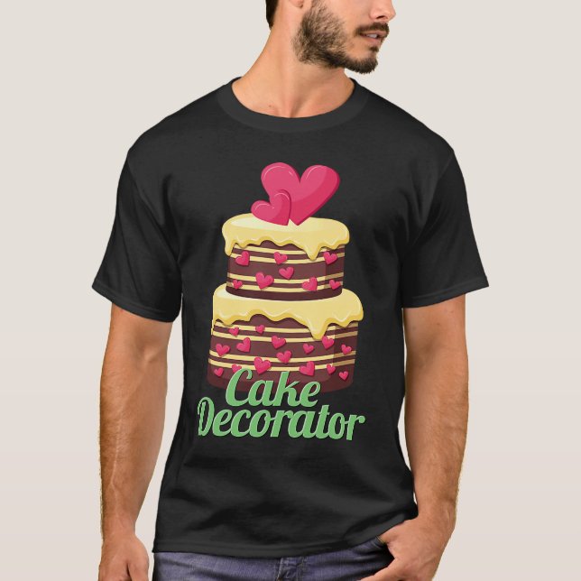 Cake Decorator Baker Baking Cake T Shirt (Framsida)