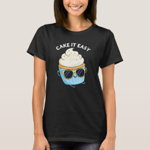 Cake It Easy Funny Cupcoa Pun Mörk BG T Shirt